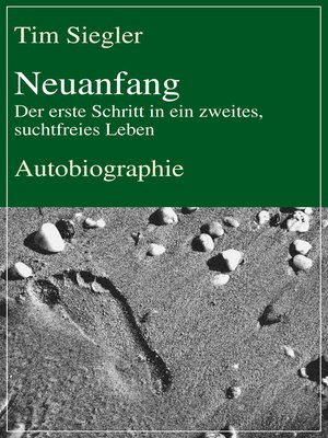 cover image of Neuanfang--Der erste Schritt in ein zweites, suchtfreies Leben